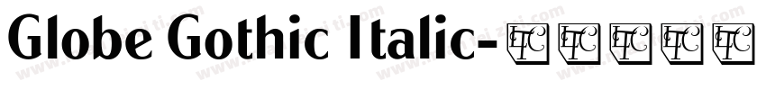 Globe Gothic Italic字体转换